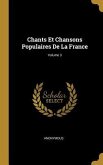 Chants Et Chansons Populaires De La France; Volume 3