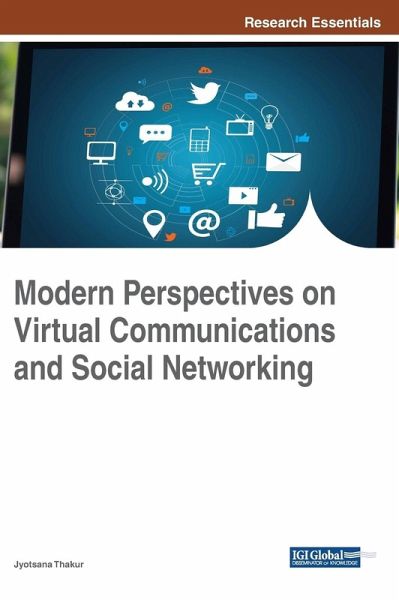 Modern Perspectives on Virtual Communications and Social Networking Modern Perspectives on Virtual Communications and Social Networking