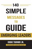 140 Simple Messages To Guide Emerging Leaders