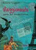 Viaggionauta. Guida per luoghi curiosi Viaggionauta. Guida per luoghi curiosi