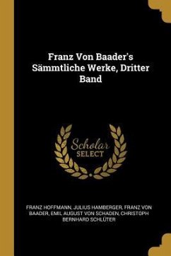 Franz Von Baader's Sämmtliche Werke, Dritter Band