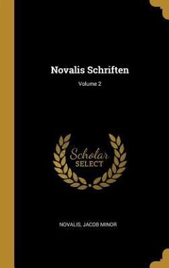 Novalis Schriften; Volume 2 - Novalis; Minor, Jacob