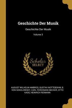 Geschichte Der Musik: Geschichte Der Musik; Volume 3