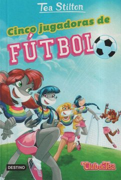 Cinco jugadoras de fútbol - Stilton, Tea