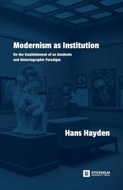 Modernism as Institution - Hayden, Hans