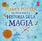 Harry Potter: Un Viaje Por La Historia de la Magia / Harry Potter: A History of Magic = Harry Potter
