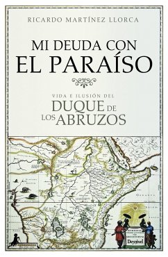 MI DEUDA CON EL PARAÍSO: VIDA E ILUSIÓN DEL DUIQUE DE LOS ABRUZOS