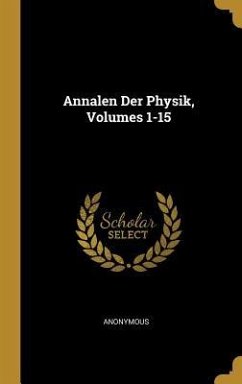 Annalen Der Physik, Volumes 1-15 - Anonymous