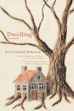 Dwelling: an ecopoem - Anderson, Scott Edward