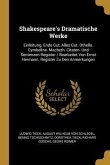 Shakespeare's Dramatische Werke: Einleitung. Ende Gut, Alles Gut. Othello. Cymbeline. Macbeth. Citaten- Und Sentenzen-Register / Bearbeitet Von Ernst