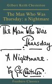 The Man Who Was Thursday: a Nightmare (Feathers Classics) (eBook, ePUB) The Man Who Was Thursday: a Nightmare (Feathers Classics) (eBook, ePUB)