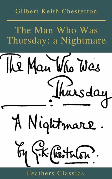 The Man Who Was Thursday: a Nightmare (Feathers Classics) (eBook, ePUB)