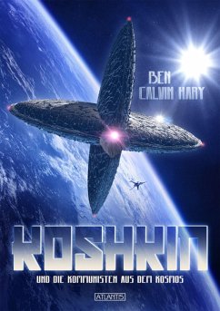 Koshkin und die Kommunisten aus dem Kosmos (eBook, ePUB) - Hary, Ben Calvin