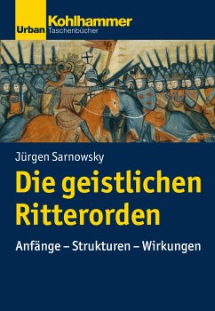 Die geistlichen Ritterorden (eBook, ePUB) - Sarnowsky, Jürgen