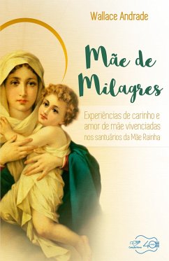 Mãe de milagres (eBook, ePUB) - Andrade, Wallace