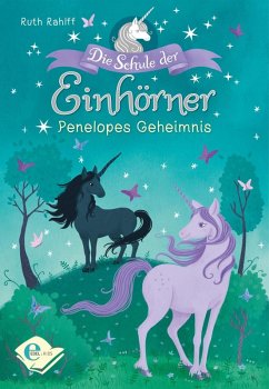 Penelopes Geheimnis / Die Schule der Einhörner Bd.2 (eBook, ePUB) - Rahlff, Ruth