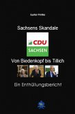 Sachsens Skandale - von Biedenkopf bis Tillich (eBook, ePUB)