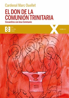 El don de la comunión trinitaria (eBook, ePUB) - Ouellet, Cardenal Marc