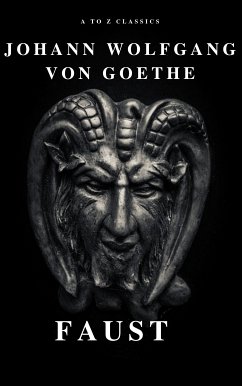 Faust (eBook, ePUB) - Goethe, Johann Wolfgang von; Classics, A To Z