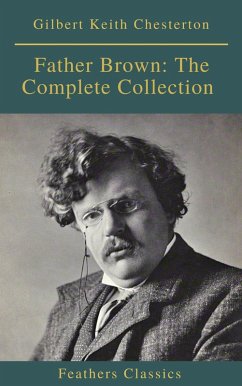 Father Brown: The Complete Collection (Feathers Classics) (eBook, ePUB) - Chesterton, Gilbert Keith; Classics, Feathers