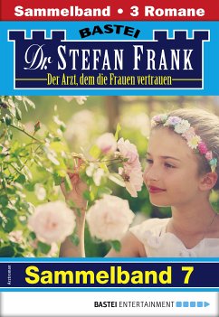 Dr. Stefan Frank Sammelband 7 - Arztroman (eBook, ePUB) - Frank, Stefan