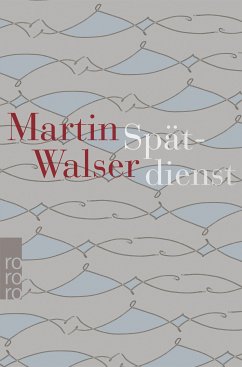 Spätdienst (eBook, ePUB) - Walser, Martin