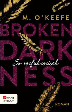 So verführerisch / Broken Darkness Bd.1 (eBook, ePUB) - O'Keefe, M.