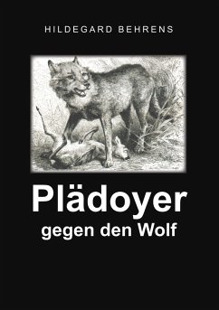 Plädoyer gegen den Wolf (eBook, ePUB) - Behrens, Hildegard