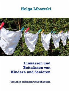 Einnässen und Bettnässen von Kindern und Senioren (eBook, ePUB) - Libowski, Helga