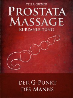 Anal- und Prostatamassage - Kurzanleitung (eBook, ePUB) - Cremer, Yella