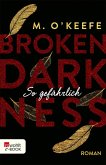 So gefährlich / Broken Darkness Bd.3 (eBook, ePUB)