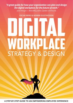 Digital Workplace Strategy & Design (eBook, ePUB) - Berg, Oscar; Gustafsson, Henrik