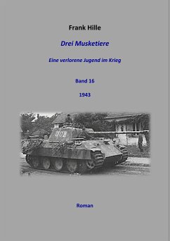 Drei Musketiere - Eine verlorene Jugend im Krieg, Band 16 (eBook, ePUB) - Hille, Frank