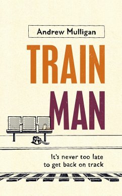Train Man (eBook, ePUB) - Mulligan, Andrew