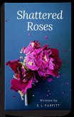 Shattered Roses (eBook, ePUB) Shattered Roses (eBook, ePUB)