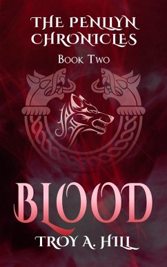 Blood (The Penllyn Chronicles, #2) (eBook, ePUB) - Hill, Troy A.