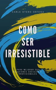 Cover Como ser irresistible (eBook, ePUB)