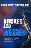 Broken and Blue: A Policeman's Guide to Health, Hope and Healing (eBook, ePUB)