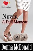 Never A Dull Moment (The Perfect Date, #3) (eBook, ePUB)