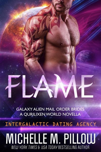 Flame: A Qurilixen World Novella: Intergalactic Dating Agency (Galaxy Alien Mail Order Brides, #2) (eBook, ePUB) Flame: A Qurilixen World Novella: Intergalactic Dating Agency (Galaxy Alien Mail Order Brides, #2) (eBook, ePUB)