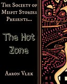The Society of Misfit Stories Presents: The Hot Zone (eBook, ePUB)
