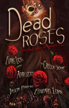 Cover Dead Roses: Five Dark Tales of Twisted Love (eBook, ePUB)