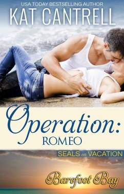 Operation: Romeo (SEALs on Vacation, #1) (eBook, ePUB) - Cantrell, Kat
