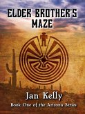 Elder Brother's Maze (The Arizona Series, #1) (eBook, ePUB) Elder Brother's Maze (The Arizona Series, #1) (eBook, ePUB)