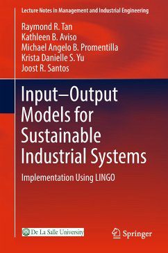 Input-Output Models for Sustainable Industrial Systems (eBook, PDF) - Tan, Raymond R.; Aviso, Kathleen B.; Promentilla, Michael Angelo B.; Yu, Krista Danielle S.; Santos, Joost R.