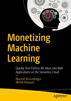 Monetizing Machine Learning (eBook, PDF) - Amunategui, Manuel; Roopaei, Mehdi