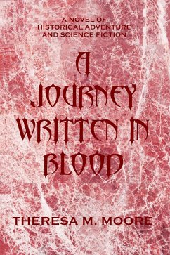 Journey Written In Blood (eBook, ePUB) - Moore, Theresa M.