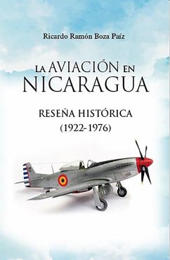 La aviación en Nicaragua: Reseña Histórica 1922-1976 (eBook, ePUB) - Boza, Ricardo