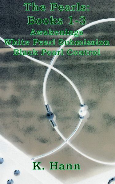 The Pearls 3 Pack: Awakenings (Book 1), White Pearl Submission (Book 2) and Black Pearl Control (Book 3) (eBook, ePUB)