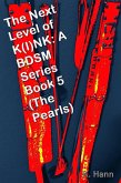 The Next Level of K(I)NK: A BDSM Series Book 5 (The Pearls) (eBook, ePUB) The Next Level of K(I)NK: A BDSM Series Book 5 (The Pearls) (eBook, ePUB)